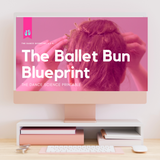 The Ballet Bun Blueprint